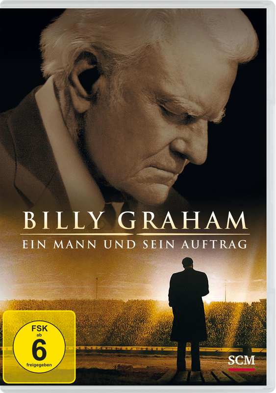Billy Graham - Ein Mann und sein Auftrag