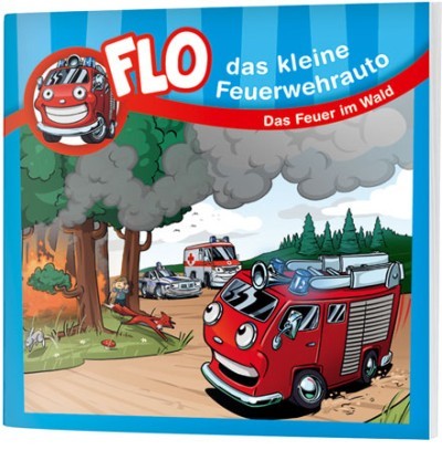 Flo - das kleine Feuerwehrauto: Das Feuer im Wald