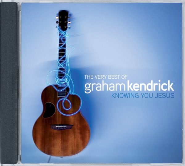 The Very Best Of Graham Kendrick - Knowing You Jesus