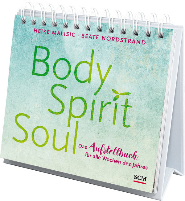 Body, Spirit, Soul - Das Aufstellbuch für alle Wochen des Jahres
