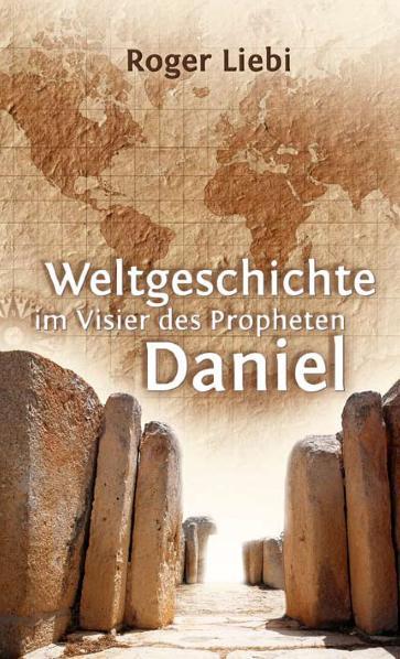 Weltgeschichte im Visier des Propheten Daniel