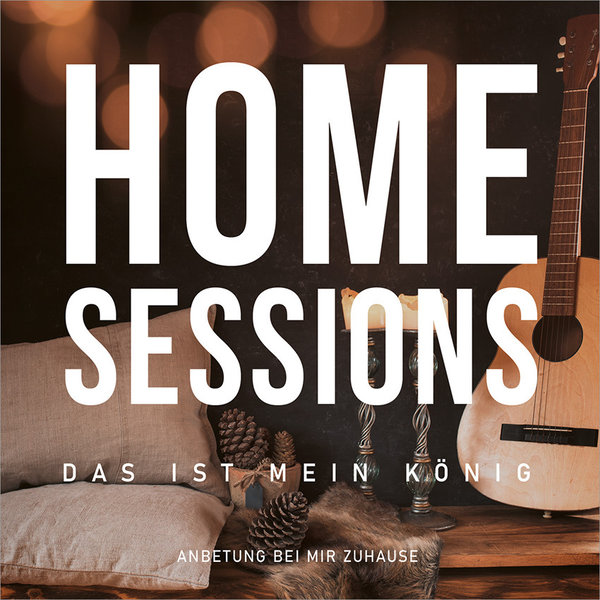 Home Sessions - Das ist mein König    CD